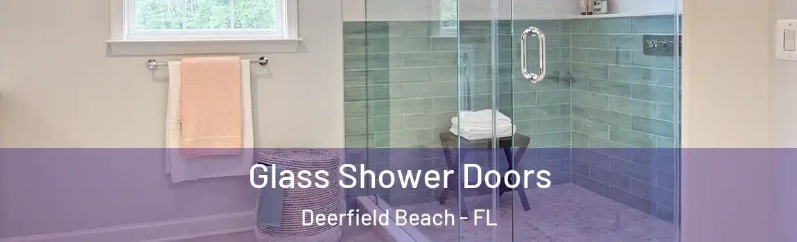  Glass Shower Doors Deerfield Beach - FL
